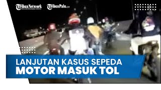 Lanjutan Kasus yang Viral terkait Konvoi Pengendara Motor Trail Masuk Jalan Tol Kelapa Gading