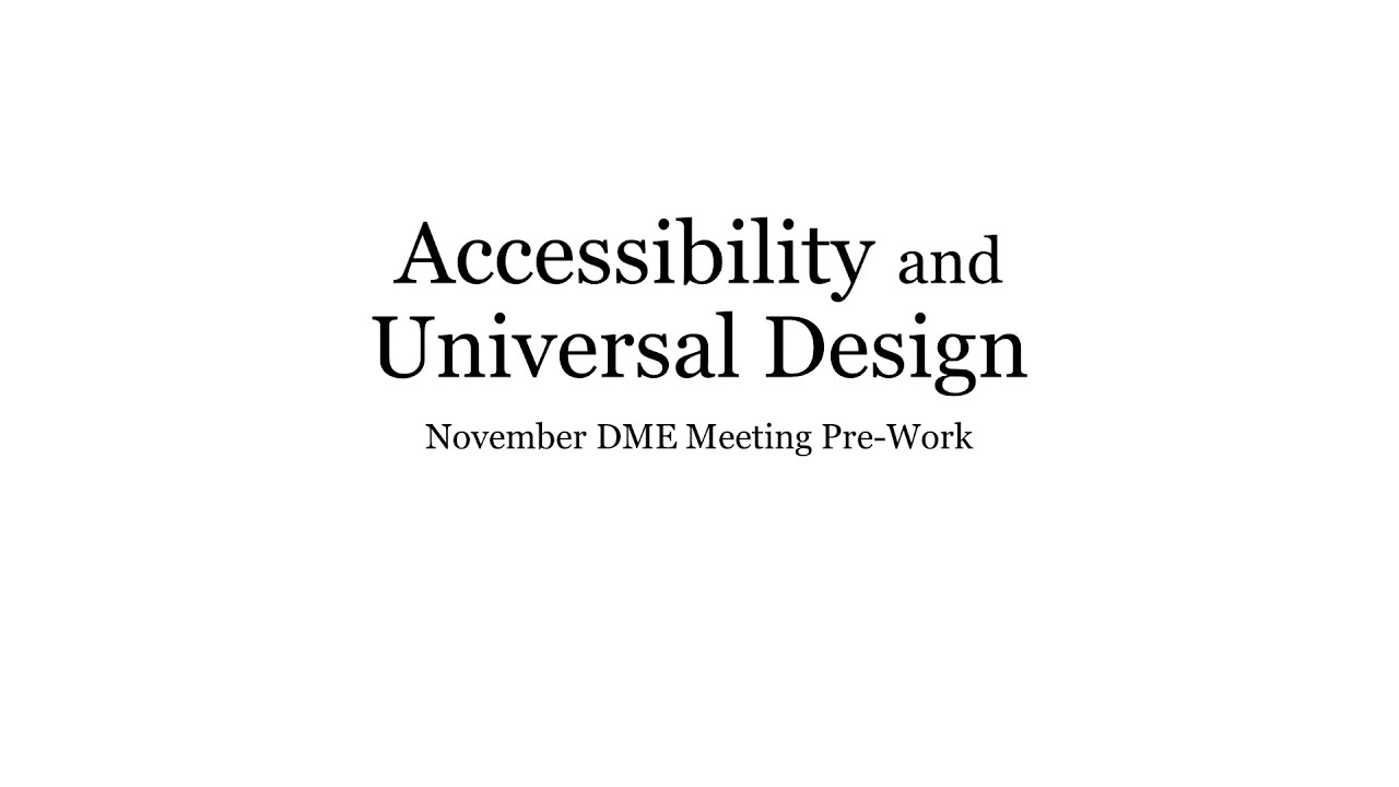 Accessibility and Universal Design