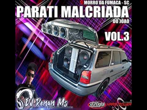 CD PARATI MALCRIADA - DO JOÃO VOL.3 - (DJ Renan MS)