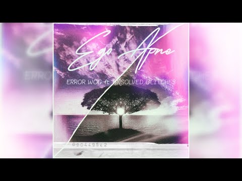 Error Wog - Ego Apne feat. Unsolved Glitches (Official Audio)
