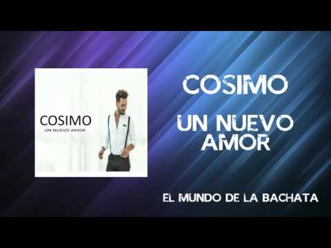 Cosimo - Un Nuevo Amor - #BACHATA 2016