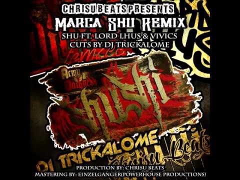 Shu feat. Lord Lhus & Vivics "Marca Shu" RMX (prod. by Chrisu Beats)