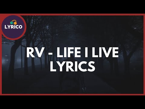 RV - Life I Live (Lyrics) 🎵 Lyrico TV