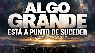 ALGO GRANDE ESTÁ A PUNTO DE SUCEDER - TODOS LO ESTAMOS SINTIENDO