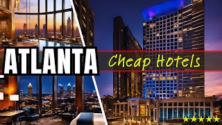 Top 10 Best Budget-Friendly Hotels in Atlanta 2026