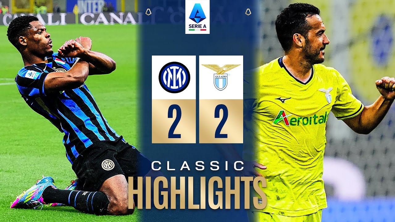 INTER- LAZIO 2-2 | CLASSIC HIGHLIGHTS SERIE A 2024/25