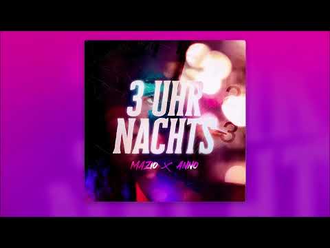 MAZIO - 3 UHR NACHTS (FEAT. ANNO)