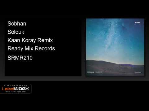 Sobhan - Solouk (Kaan Koray Remix) - Ready Mix Records [Official Clip]