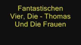 Fantastischen Vier - Thomas Und Die Frauen
