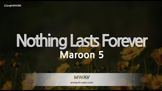 Maroon 5-Nothing Lasts Forever (Karaoke Version)