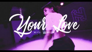 Your Love - Mick Jenkins | @valentinskka @headwaydancestudio