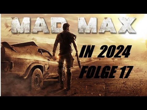 Let's Play Mad Max German Deutsch #17 Das Ende Beginnt #madmax #furiosa #furyroad