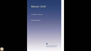 Master Olof: A drama in five acts