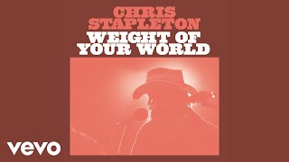 Chris Stapleton - Weight Of Your World (Official Audio)