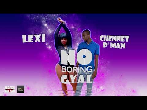 Chennet D Man X Lexi - No Boring Gyal