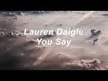 Lauren Daigle - You Say (Subtitulada en español) Lauren Daigle - You Say (Subtitulada en español)