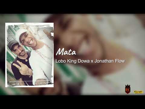 Lobo King Dowa & Jonathan Flow - ''Mata'' (Audio Oficial)