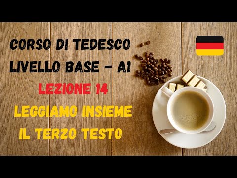 Corso di TEDESCO base (A1): Lezione 14 – LEGGIAMO insieme il terzo TESTO