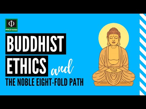 Buddhist Ethics and the Noble 8-Fold Path