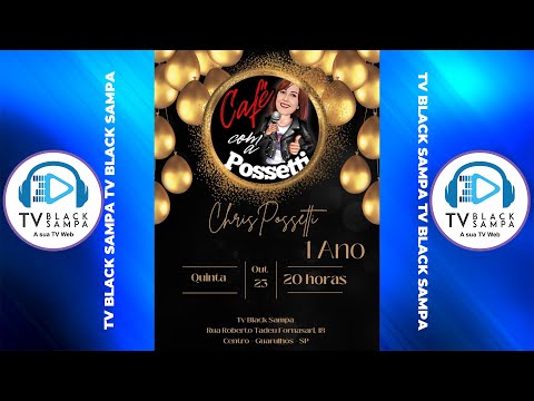 Café com a Possetti apresentação Chris Possetti -  Especial 1 Ano #48
