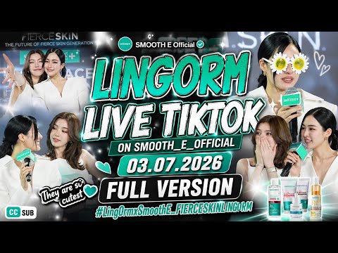 LINGORM LIVE TIKTOK ON SMOOTH_E_OFFICIAL 03.07.2026 FULL VERSION #LingOrmxSmoothE_FIERCESKINLINGORM