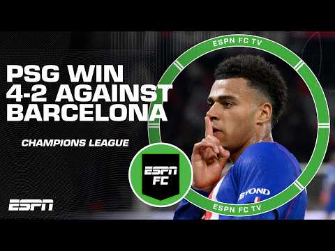 ‘WHAT A GAME!’ PSG beat Barcelona 4-2 in the Champions League | ESPN FC