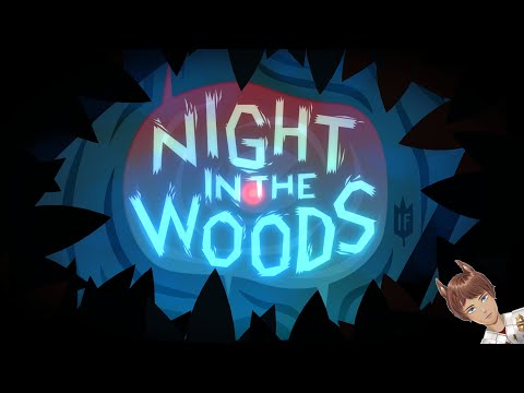 [NIGHT IN THE WOODS] Part 5: Monstrous Existence