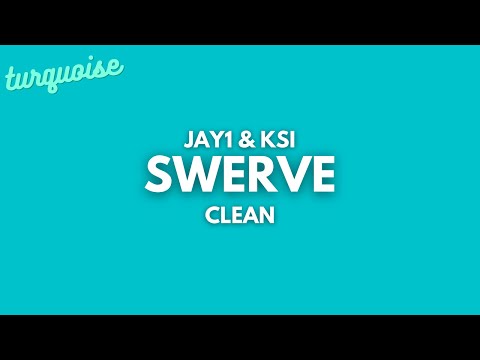 JAY1 & KSI - Swerve (Clean + Lyrics)