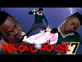 WRONG HOUSE 7 | ep 7 |