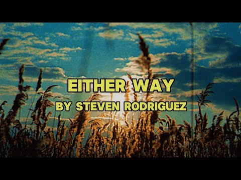 Either Way by Steven Rodriguez (Official Lyric Video)