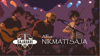 Download lagu Album Nikmati Saja - Sajahari ( MV) mp3
