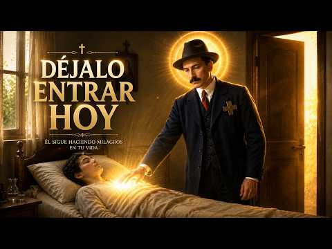 Déjalo Entrar HOY — Oración Milagrosa a San José Gregorio Hernández para Sanar Toda Enfermedad 🙏