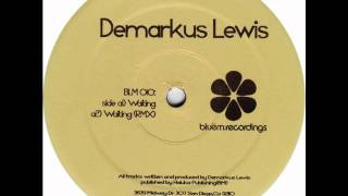 Demarkus Lewis - Waiting (Rmx)