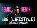 Morgan Wallen - 180 (Lifestyle) [CEVOX REMIX]