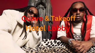 Quavo & Takeoff - Hotel Lobby (Unc & Phew) Lyrics
