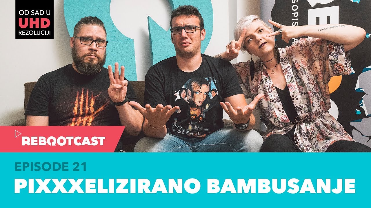 Rebootcast / Episode 21 / Pixxxelizirano bambusanje