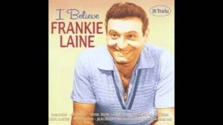 Frankie Laine - I Believe