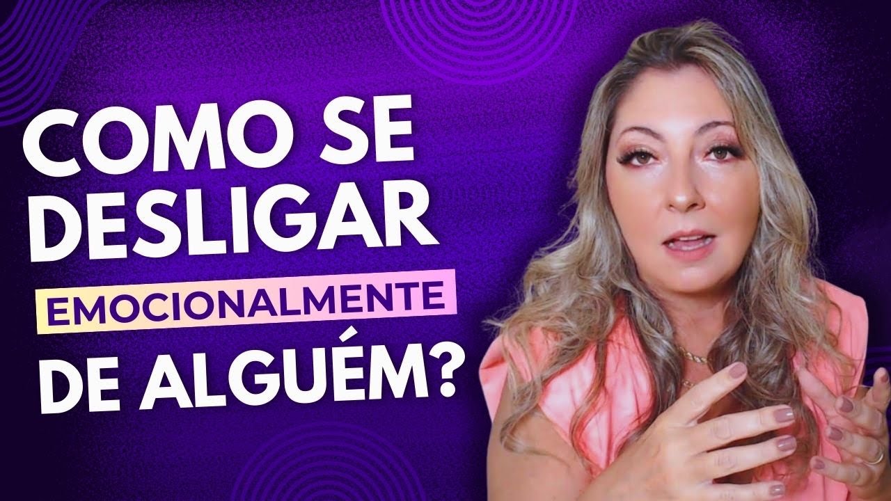 Como se desligar emocionalmente de alguém?