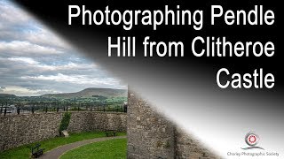 Photographing Pendle Hill from Clitheroe Castle