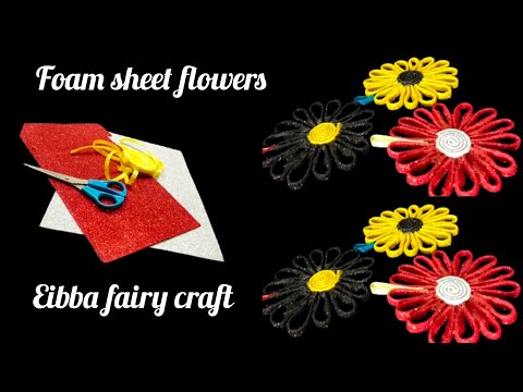 How To Make Glitter Foam Sheet Flowers | DIY Making Flowers From.Glitter Sheet | Eibba Fairy Craft