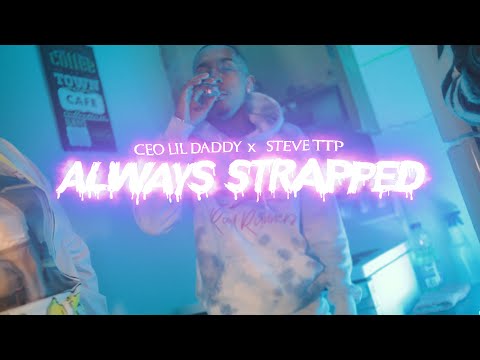 CEO Lil Daddy x Steve TTP - ALWAYS STRAPPED (Video) By @QuadMusic