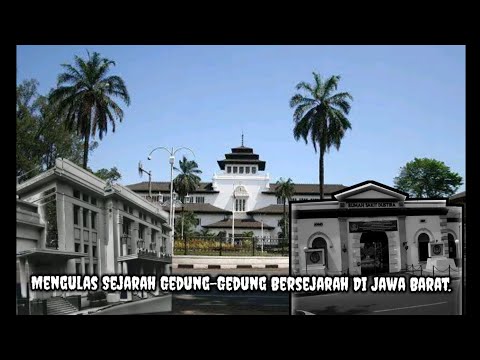 Mengulas Sejarah Gedung - Gedung Bersejarah Di Jawa barat (Part1).