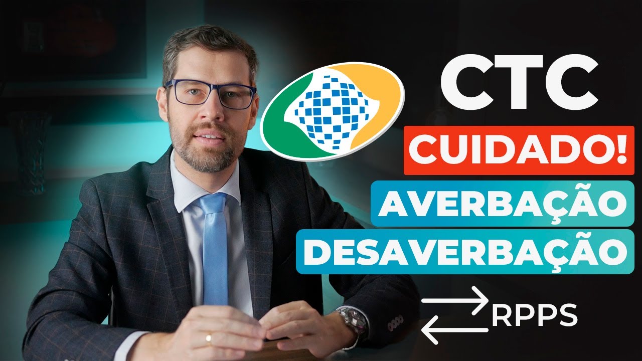 Série CTC e RPPS: Averbação e Desaverbação de Períodos Como isso pode te AJUDAR ou ATRAPALHAR?