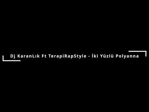 Dj Karanlık Ft TerapiRapStyle - İki Yüzlü Polyanna (2010)