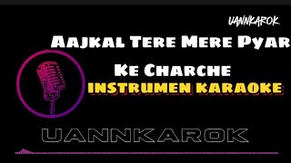 Download lagu AAJKAL TERE MERE PYAR KE CHARCHE [ INSTRUMEN KAROAKE ] mp3