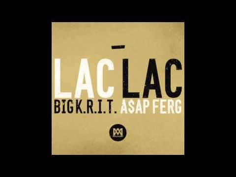 Big K.R.I.T. Lac Lac (ft. A$AP Ferg)