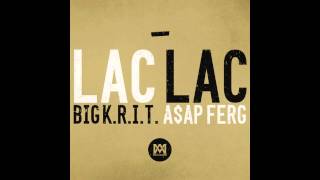 Big K.R.I.T. Lac Lac (ft. A$AP Ferg)