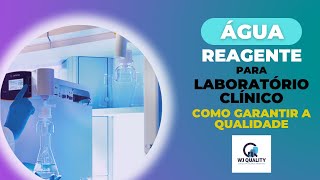 Água Reagente para Laboratórios Clínicos - Como garantir a qualidade