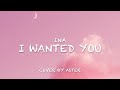 I WANTED YOU INA Cover By Aster