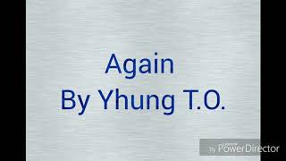 Again -Yhung T.O. (Lyrics)